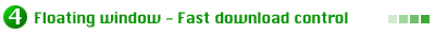 Floating window - Fast download control